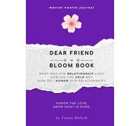 Dear Friend Bloom Book: 100 Prompts to Honor, Appreciate, and Deepen Your Connection with Your Friend