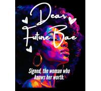 Dear Future Bae: Signed, the woman who knows her worth