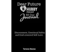 Dear Future Hubby Podcast - 60 Day Journal: Discernment, Safety, and God-Centered Self-Love