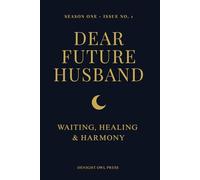 Dear Future Husband: Waiting, Healing & Harmony