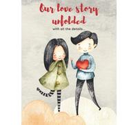 Dear Future Love: I Cannot Wait For Our Story To Unfold: 120 pages of journaling, diary, notebook(Our love story unfolded).It is a perfect gift for ... 8.5" x 11", 120 pages white paper Paperback