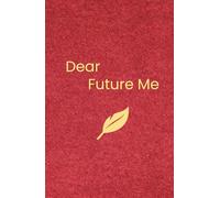 Dear Future Me: A Small Red Journal for Dreams, Personal Thoughts, and Goals: Perfect for Manifestation, Gratitud, and Self-Reflection