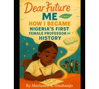 Dear Future Me: How I became Nigeria's First Female Professor of History