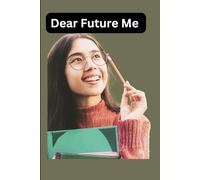 Dear Future Me: Letter to the woman I'm becoming