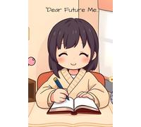 Dear Future Me - Manifestation Journal: A notebook for self affirmations and gifting to family and friends
