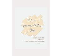 Dear Future Mrs. Me 25 Days of Prayer for your Future Husband & Marriage