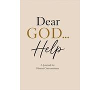Dear God..Help: A Journal for Honest conversation, Blank Journal, Christian Journal for Men and Women