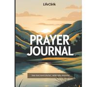 Dear God, here’s the list… while I still remember Prayer Journal: Track Prayer Requests, Bible Verses, and Answered Prayers Daily