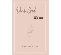 Dear God, It’s Me: A 90-Day Prayer Journal for Women | Guided Devotional for Reflection, Faith, and Spiritual Growth