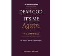 Dear God, It’s Me Again: The Journal: 90 Days of Sacred Conversation