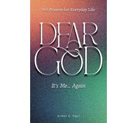 Dear God, It's Me... Again: 365 Prayers for Everyday Life