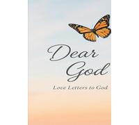 Dear God: Love Letters to God