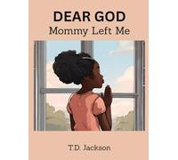 DEAR GOD: Mommy Left Me