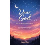 Dear God: Real Talk, Real Faith, Real World (A 50-Week Scripture Devotional & Guided Prayer Journal for Teens)