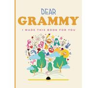 Dear Grammy, I Made You This Book: Memory Book for Grandkids to Create & Gift