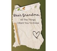 Dear Grandma: All The Things I Want You to Know