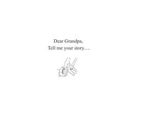 Dear Grandpa, Tell Me Your Story