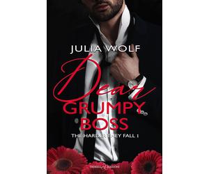 Dear grumpy boss. The harder they fall. Ediz. italiana. Vol. 1 - Wolf Julia