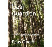 Dear Guardian: A short psychological story