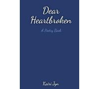 Dear Heartbroken: A Poetry Book