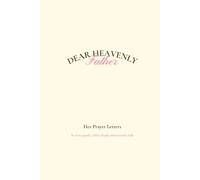 Dear Heavenly Father: Her Prayer Letters