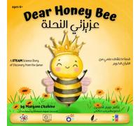 Dear Honey Bee: A STEAM Science Story of Discovery from the Quran (Arabic Translation)