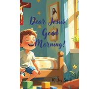 Dear Jesus, Good Morning!
