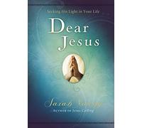 Dear Jesus: Seeking His Light in Your Life With Scripture References