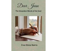 Dear Juan: The Unspoken Words of the Soul