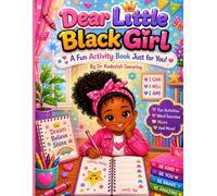Dear Little Black Girl: A Fun Activity Book Just for You!