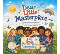 Dear Little Masterpiece: A Scripture-Based Coloring Keepsake to Help Children Discover Their Worth, Purpose, and God-Given Identity