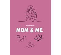 Dear Little Sister : Mom & Me: A Mother Daughter Bonding Journal