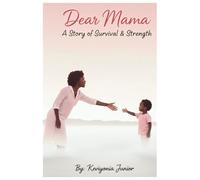 Dear Mama: A Story of Survival & Strength
