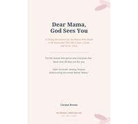 Dear Mama, God Sees You: A 30-Day Devotional for the Mama Who Needs to Be Reminded That She Is Seen, Loved, and Never Alone