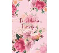 DEAR MAMA I MISS YOU: Grief Journal Grieving The Loss of A Mother Can be Used as a Diary Memory Notebook for You to Write in