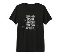 Dear Math Grow Up And Solve Your Own Problems Citazione Divertente Maglietta Premium