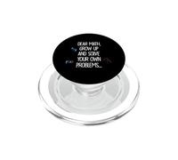 Dear Math Grow Up And Solve Your Own Problems Citazione divertente PopSockets PopGrip per MagSafe