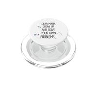Dear Math Grow Up And Solve Your Own Problems Citazione divertente PopSockets PopGrip per MagSafe