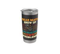 Dear Math Grow Up Risolvi problemi Tee, Matematica divertente Bicchiere termico in acciaio inox doppia parete