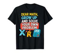 Dear Math Grow Up Solve Your Own Problem Funny Calculus Geek Maglietta