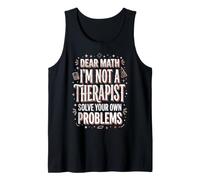 Dear Math I'm Not A Therapist Solve Your Own Problems Canotta