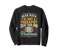 Dear Math I'm Not A Therapist Solve Your Own Problems Felpa