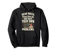 Dear Math Please Grow Up And Solve Your Own Problems Algebra Felpa con Cappuccio
