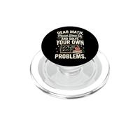 Dear Math Please Grow Up And Solve Your Own Problems Algebra PopSockets PopGrip per MagSafe