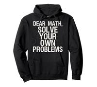 Dear Math Risolvi I Tuoi Problemi Maglietta Divertente Matematica Felpa con Cappuccio