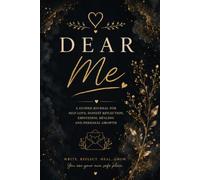 Dear Me: A Guided Journal for Self-Love, Honest Reflection, Emotional Healing and Personal Growth