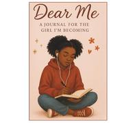 Dear Me: A Journal for the Girl I’m Becoming: A guided book for teen girls to heal, dream, and grow.