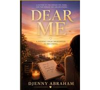 Dear Me: A Journey from Brokenness to Becoming