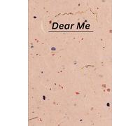 Dear Me: A safe place for my thoughts