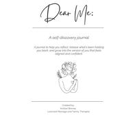 Dear Me: Dear Me: A self-discovery journal to help you reflect, release what’s been holding you back, and grow into the version of you that feels aligned and confident.